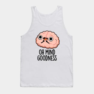 Oh Mind Goodness Cute Brain Pun Tank Top